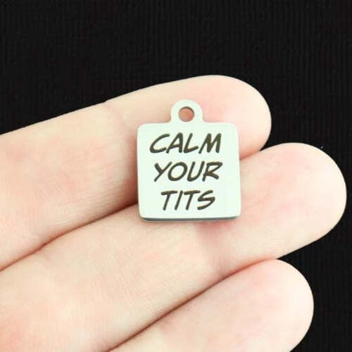 Calm your tits Stainless Steel Charms - BFS013-6702