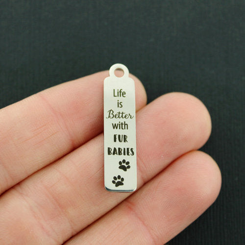 Fur Babies Stainless Steel Charms - Life is better with - BFS015-7075