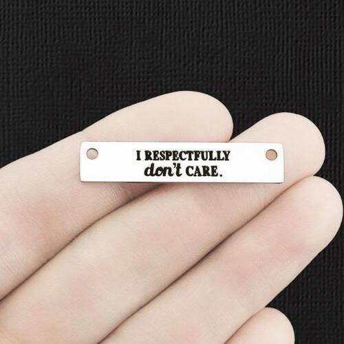I Respectfully Don't Care Stainless Steel Connector Charms - BFS017-7747