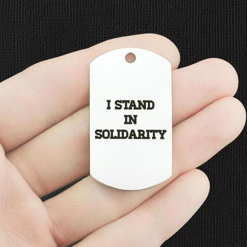 I Stand in Solidarity Dog Tag Charms en acier inoxydable - BFS024-7830