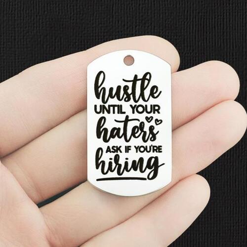 Hustle Stainless Steel Dog Tag Charms - until your haters ask if you're hiring - BFS024-7833