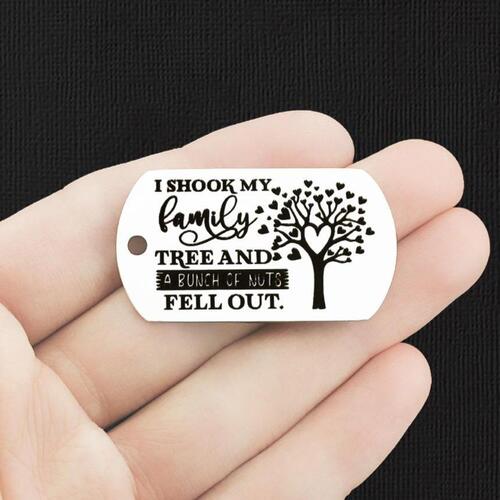 Family Stainless Steel Dog Tag Charms - I shook my family tree and a bunch of nuts fell out - BFS024-7838