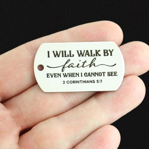 2 Corinthians 5:7 Stainless Steel Dog Tag Charms - I Will Walk By Faith Even When I Cannot See - BFS024-7860