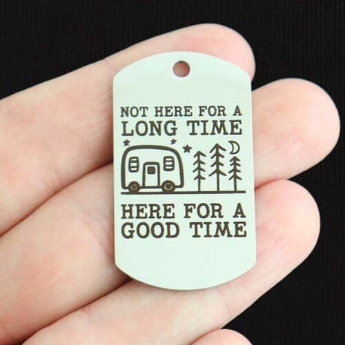 Camping Stainless Steel Dog Tag Charms - Not Here For a Long, Here For a Good Time - BFS024-7863