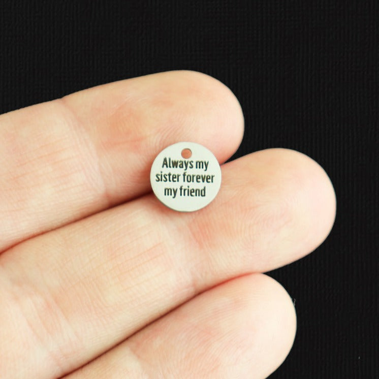 Always my Sister Forever my Friend Stainless Steel 10mm Round Charms - BFS005-7980