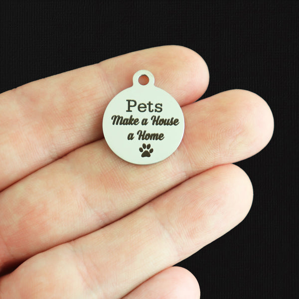 Pets make a House a Home Stainless Steel Charms - BFS001-7971