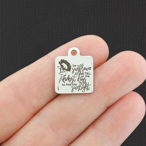 Be a sunflower Stainless Steel Charms - stand tall on the darkest days to find the sunlight - BFS013-4912