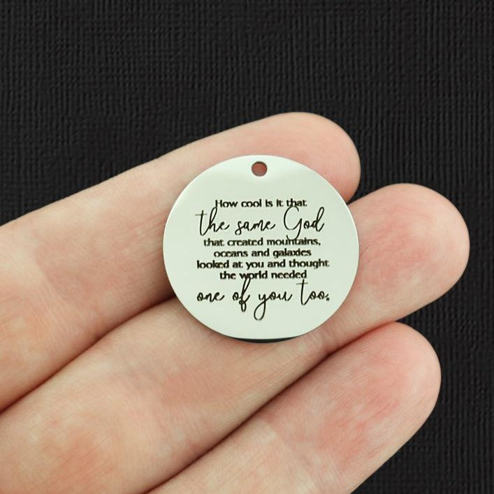 Faith Stainless Steel 25mm Round Charms - How cool is it that the same God that created mountains, oceans and galaxies looked at you and thought the world needed one of you too. - BFS009-5647