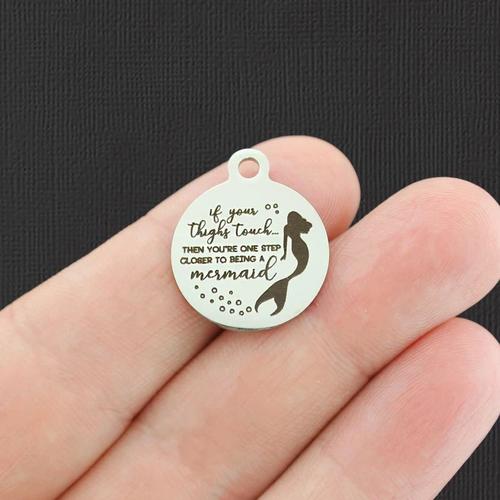 If your thighs touch Stainless Steel Charms - than you're one step closer to being a mermaid - BFS001-4897