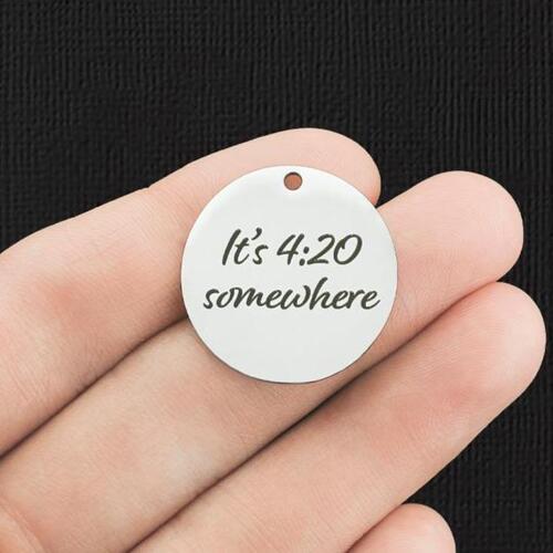 It's 4:20 Somewhere Stainless Steel 25mm Round Charms - BFS009-5964