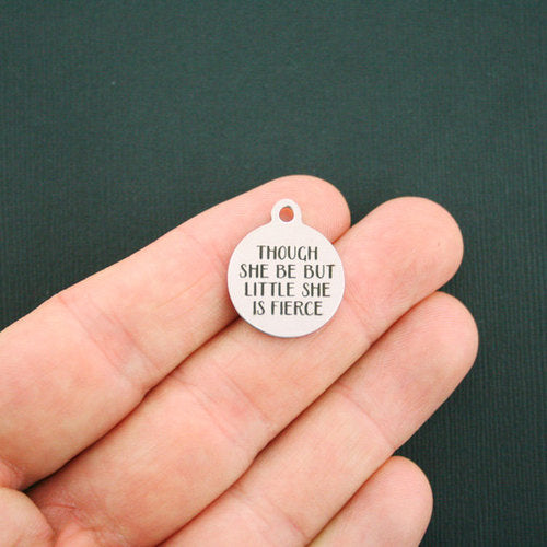 Motivational Stainless Steel Charms - Though she be but little she is fierce - BFS001-1139