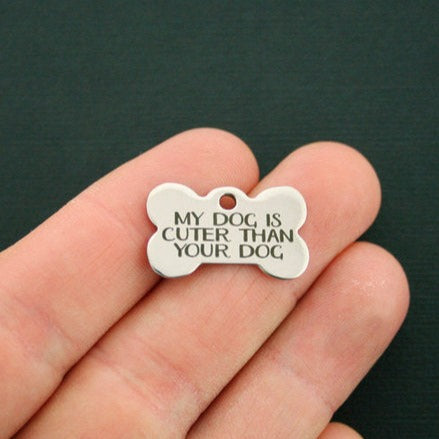 My Dog Stainless Steel Dog Bone Charms - Is Cuter Than Your Dog - BFS020-0871