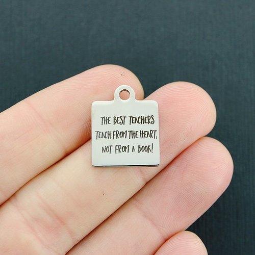 The best teachers Stainless Steel Charms - teach from the heart, not from a book - BFS013-3725