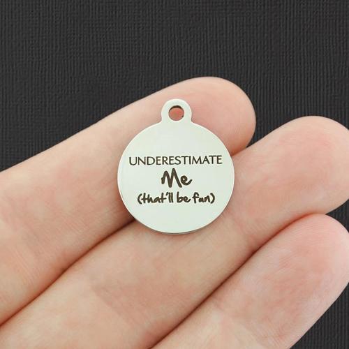 Sous-estimez-moi les breloques en acier inoxydable - (ce sera amusant) - BFS001-4825