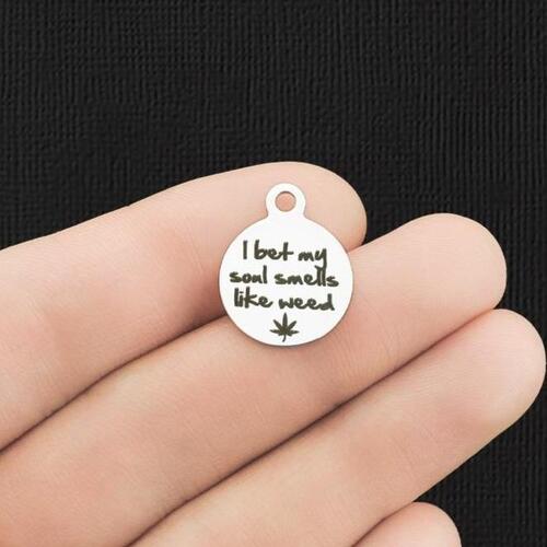 Weed Stainless Steel Small Round Charms - I bet my soul smells like - BFS002-5825
