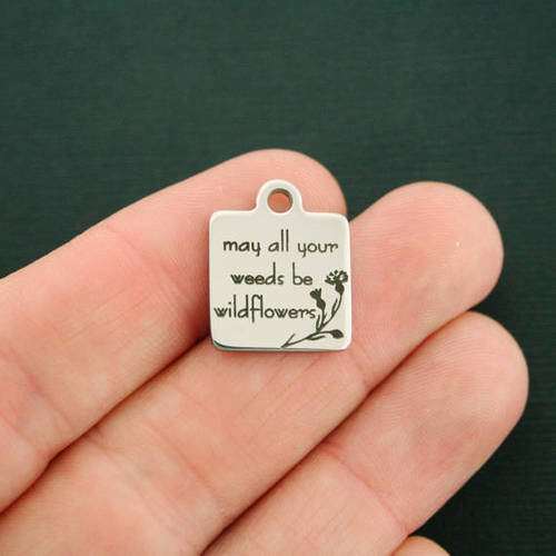Wildflowers Stainless Steel Charms - May all your weeds be - BFS013-3263