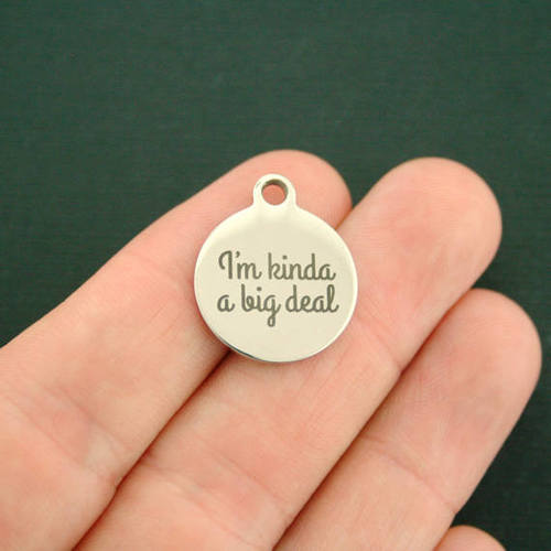 Confidence Stainless Steel Charms - I'm kinda a big deal - BFS001-0507