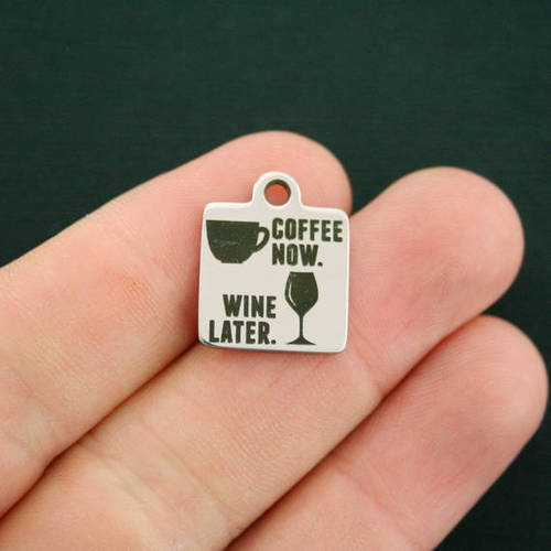 Coffee Now. Wine Later Stainless Steel Charms - BFS013-0525