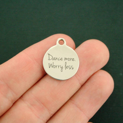 Breloques de danse en acier inoxydable - Dansez plus, inquiétez-vous moins - BFS001-0527