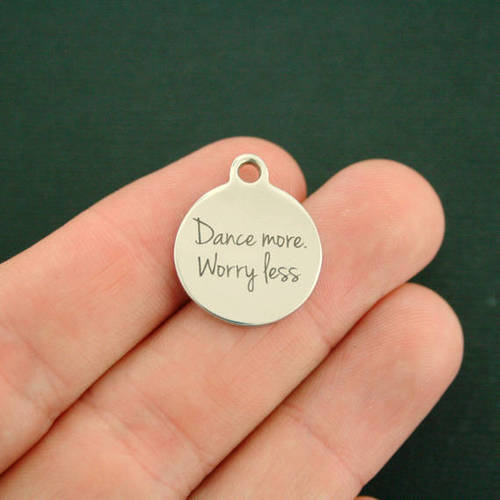 Dance Stainless Steel Charms - Dance More, Worry Less - BFS001-0527