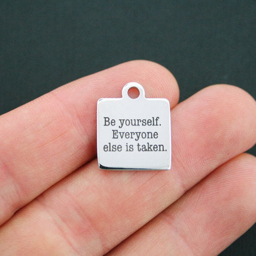 Be Yourself Stainless Steel Charms - Everyone else is taken - BFS013-0594