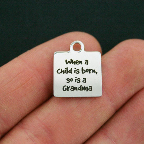 Grandmother Stainless Steel Charms - When a child is born, so is a Grandma - BFS013-0646