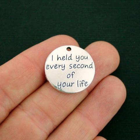 SALE 4 Memorial Antique Silver Tone Charms - I held you every second of your life - SC7000